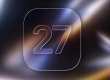 苹果iOS 27正式版推送！iPhone 11也能升：流畅度大增 国行AI仍缺席